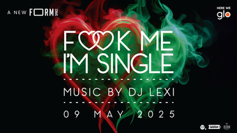 F♡♡K Me I'm Single at FORM Space