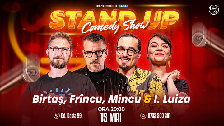 Stand up Comedy cu Birtaș, Frîncu, Mincu & Ioana Luiza la Club 99