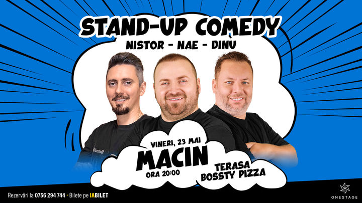 Macin: Stand-up cu Nae Nicolae, Bogdan Nistor si Gabriel Dinu