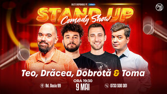 Stand up Comedy cu Teo, Drăcea, Dobrotă & Toma