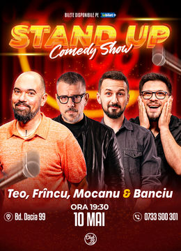 Stand up Comedy cu Teo, Frîncu, Mocanu & Banciu