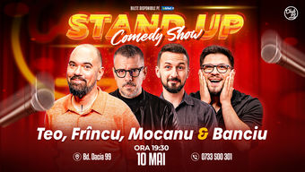 Stand up Comedy cu Teo, Frîncu, Mocanu & Banciu