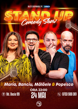 Stand up Comedy cu Maria Popovici, Banciu, Mălăele & Cristi Popesco