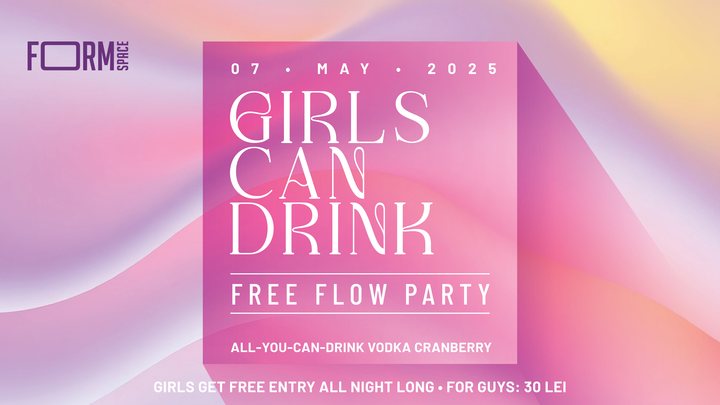 Girls Can Drink: Free Flow Party Weekend Edition at FORM Space