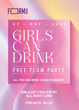 Girls Can Drink: Free Flow Party Weekend Edition at FORM Space