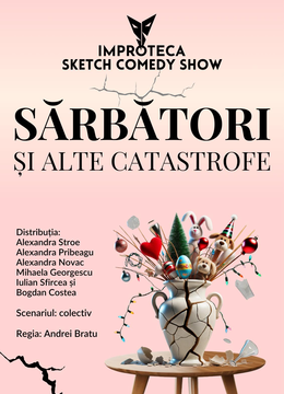 Sărbători și alte catastrofe - sketch comedy Improteca