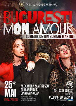 București Mon Amour | Comedie de teatru la Club99