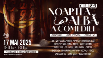 Noaptea Albă a Comediei la Club 99