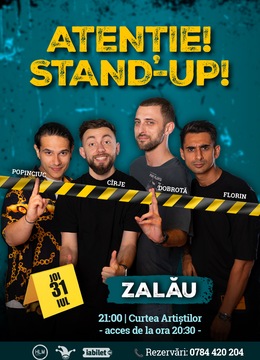 Zalău: - 21:00 - Stand-up comedy cu Cîrje, Florin, Dobrotă și Popinciuc