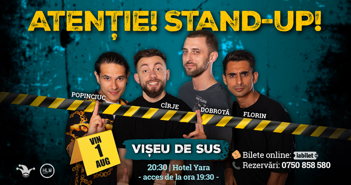 Vișeu de Sus: - 20:30 - Stand-up comedy cu Cîrje, Florin, Dobrotă și Popinciuc