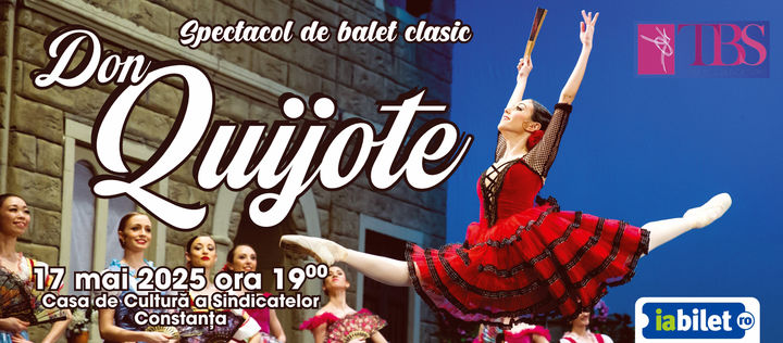 Constanta: Don Quijote - Spectacol de balet clasic