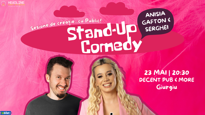 Giurgiu: Stand-Up Comedy cu Anisia Gafton & Serghei - "Sesiune de creație...cu Public!"