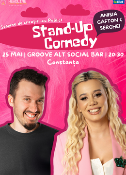 Constanța: Stand-Up Comedy cu Anisia Gafton & Serghei - "Sesiune de creație...cu Public!"