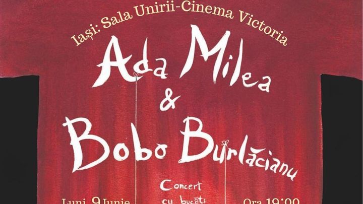 Iasi: Ada Milea & Bobo Burlacianu - Concert cu bucati de concerte