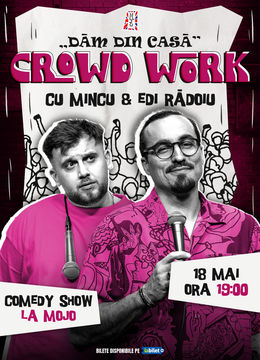 Crowd Work Special: Dăm din Casă!