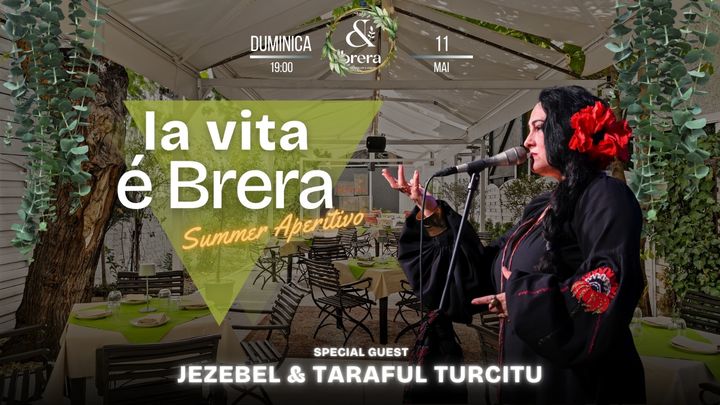 La Vita e Brera • Summer Aperitivo | „Cântă-mi, lăutare!„ by Jezebel & Taraful Turcitu