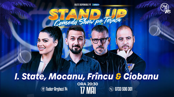 Stand up Comedy cu Ioana State, Mocanu, Frîncu & Andrei Ciobanu la Terasa Club 99 TNB