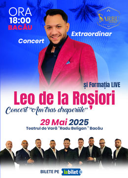 Bacău: Leo de la Roșiori și Formația Live: Concert "Am tras draperiile"