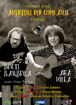 Buzău: Ada Milea & Berti Barbera @ Concert după Creangă  - "Amintiri din Copilărie"