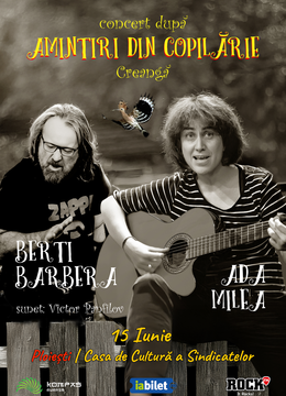 Ploiești: Ada Milea & Berti Barbera @ Concert după Creangă  - "Amintiri din Copilărie"