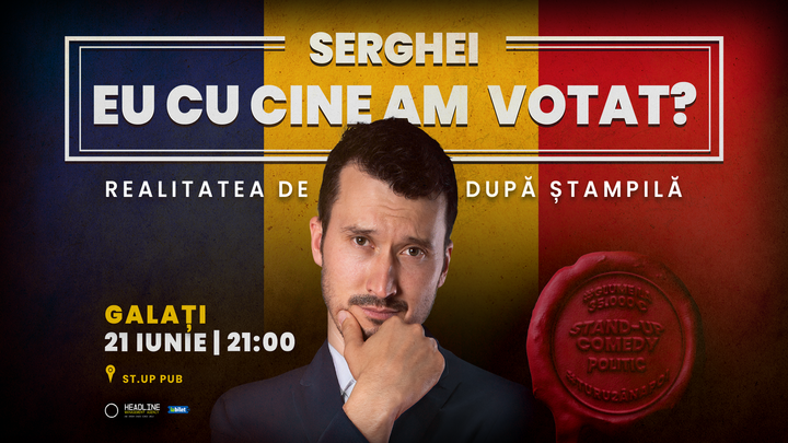 Galați: Stand-up Comedy politic cu SERGHEI - "Eu cu cine am votat?"