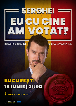 Stand-up Comedy politic cu SERGHEI - "Eu cu cine am votat?"