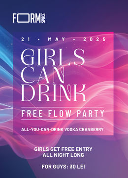 Girls Can Drink: Free Flow Party at FORM Space