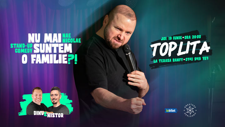 Toplita: „Nu mai suntem o Familie?!” Show nostalgic de stand-up cu Nae Nicolae