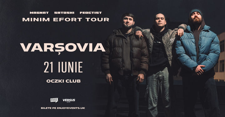 Varsovia: Magnat x Satoshi x Feoctist - MINIM EFORT TOUR