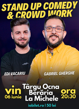 Targu Ocna: Stand Up & Crowd Work | Gabriel Gherghe și Edi Vacariu