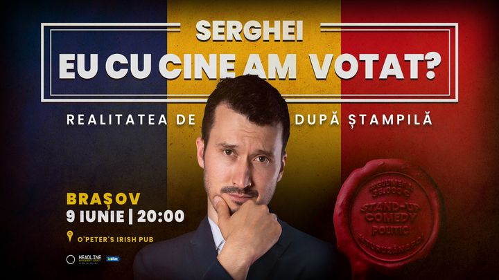 Brașov: Stand-up Comedy politic cu SERGHEI - "Eu cu cine am votat?"