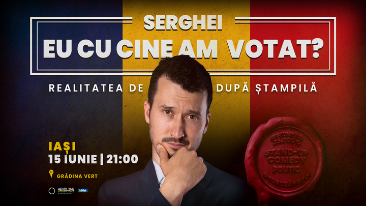 Iași: Stand-up Comedy politic cu SERGHEI - "Eu cu cine am votat?"