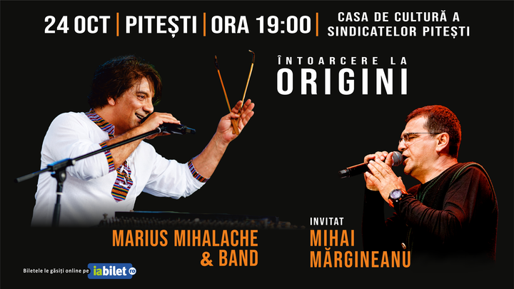 Pitesti: Întoarcere la Origini: Marius Mihalache & Band invitat – Mihai Margineanu