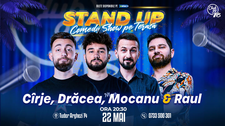 Stand up Comedy cu Cîrje, Drăcea, Mocanu & Raul Gheba la Terasa Club 99 TNB