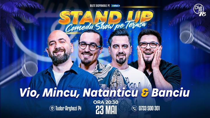 Stand up Comedy cu Vio, Mincu, Natanticu & Banciu la Terasa Club 99 TNB
