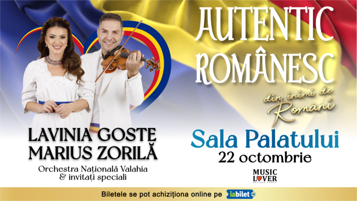 „Autentic Romanesc – Din inimi de români” @ Lavinia Goste & Marius Zorilă