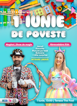 1 iunie de poveste la The Fool cu Magitot și Abracadabra Kids
