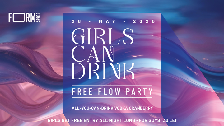 Girls Can Drink: Free Flow Party at FORM Space