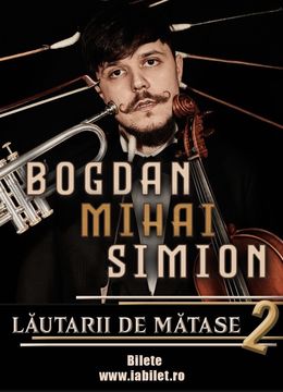Botosani: Bogdan Mihai Simion & Lăutarii de Mătase 2