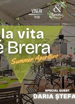 Daria Ștefan •  La Vita e Brera • Summer Aperitivo