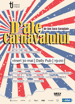 Galati: ﻿D'ale Carnavalului by Teatrul IMPULS
