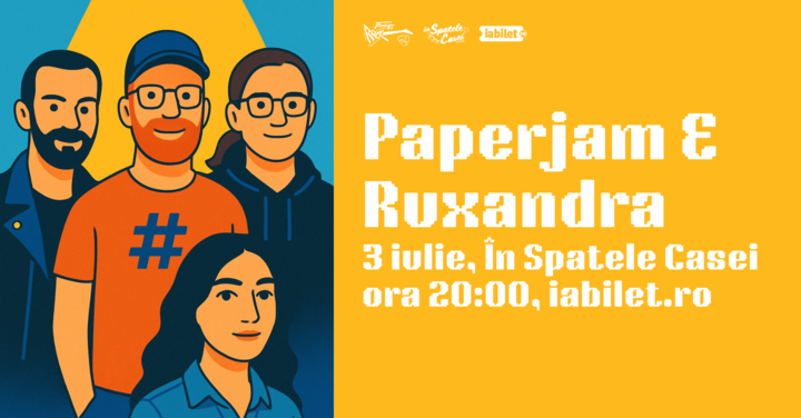Timisoara: Paperjam & Ruxandra | În Spatele Casei