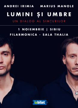 Sibiu: Andrei Irimia x Marius Manole - Lumini și Umbre