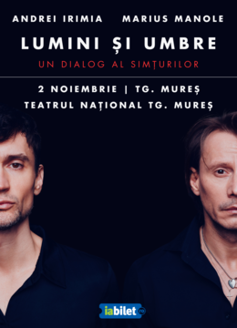 Targu Mures: Andrei Irimia x Marius Manole - Lumini și Umbre