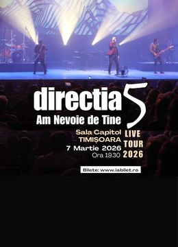 Timisoara: Direcția 5 - Am nevoie de tine - Live Tour 2026