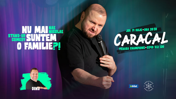 Caracal: "Nu mai suntem o Familie?!” Show nostalgic de stand-up cu Nae Nicolae