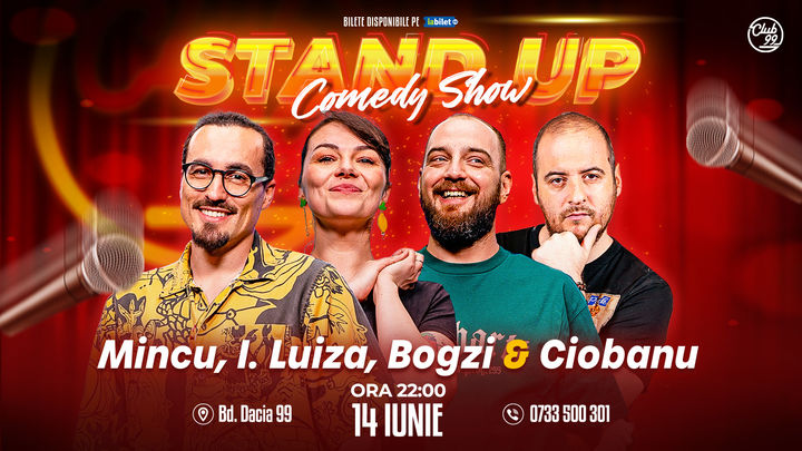 Stand up Comedy cu Mincu, Ioana Luiza, Bogzi & Andrei Ciobanu la Club 99