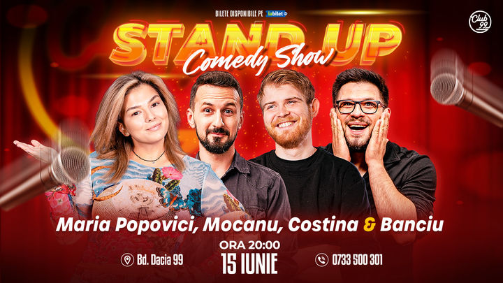 Stand up Comedy cu Maria Popovici, Mocanu, Tudor Costina & Banciu la Club 99