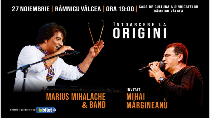Râmnicu Vâlcea: Întoarcere la Origini: Marius Mihalache & Band invitat – Mihai Margineanu