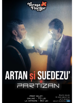 Artan si Suedezu’ - Partizan - la Terasa Florilor!